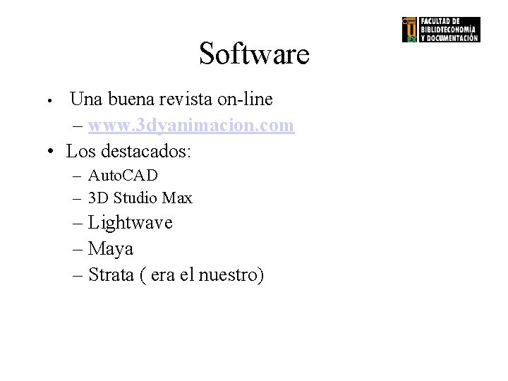 Software Una buena revista on-line – www. 3 dyanimacion. com • Los destacados: •