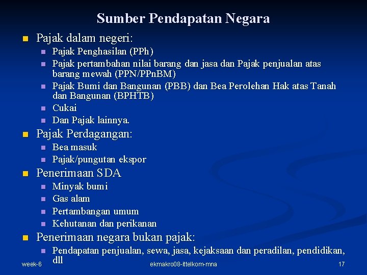 Sumber Pendapatan Negara n Pajak dalam negeri: n n n Pajak Perdagangan: n n