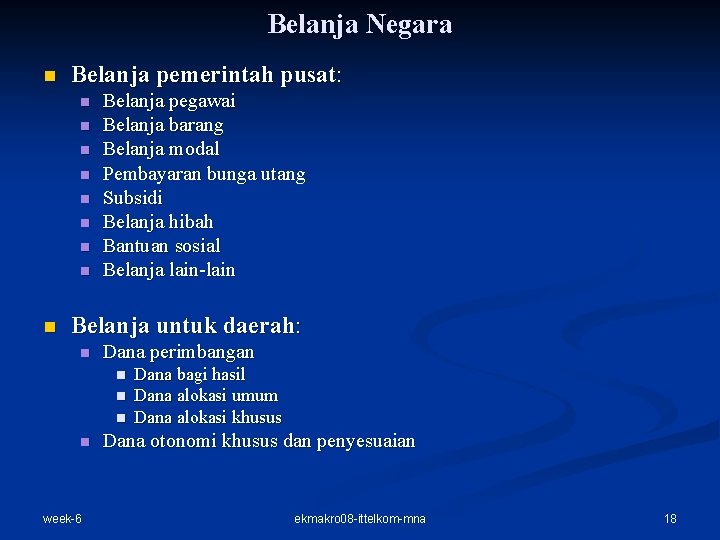 Belanja Negara n Belanja pemerintah pusat: n n n n n Belanja pegawai Belanja