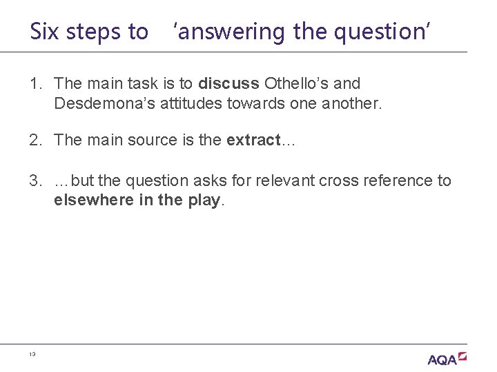 Six steps to ‘answering the question’ 1. The main task is to discuss Othello’s