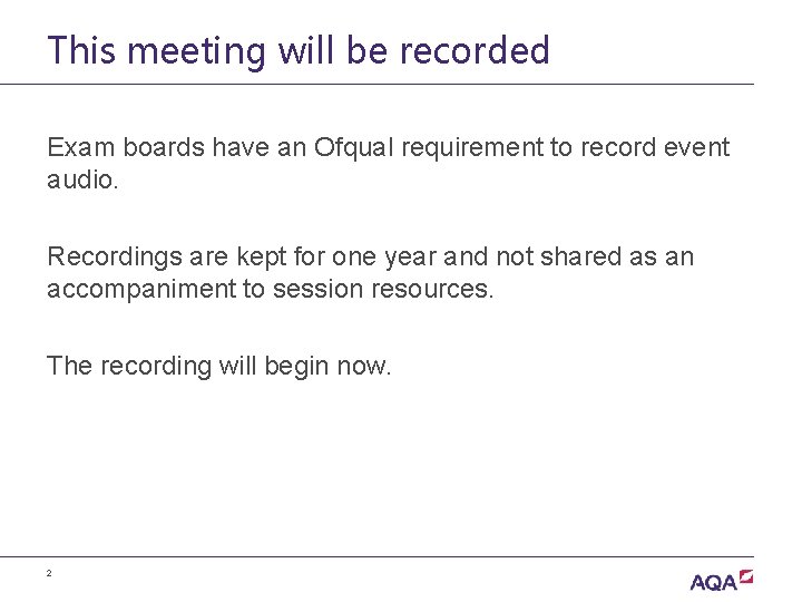This meeting will be recorded Exam boards have an Ofqual requirement to record event