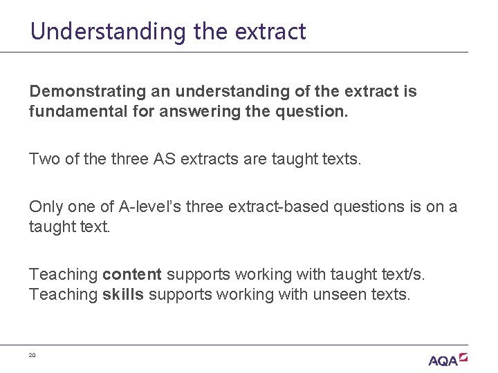 Understanding the extract Demonstrating an understanding of the extract is fundamental for answering the