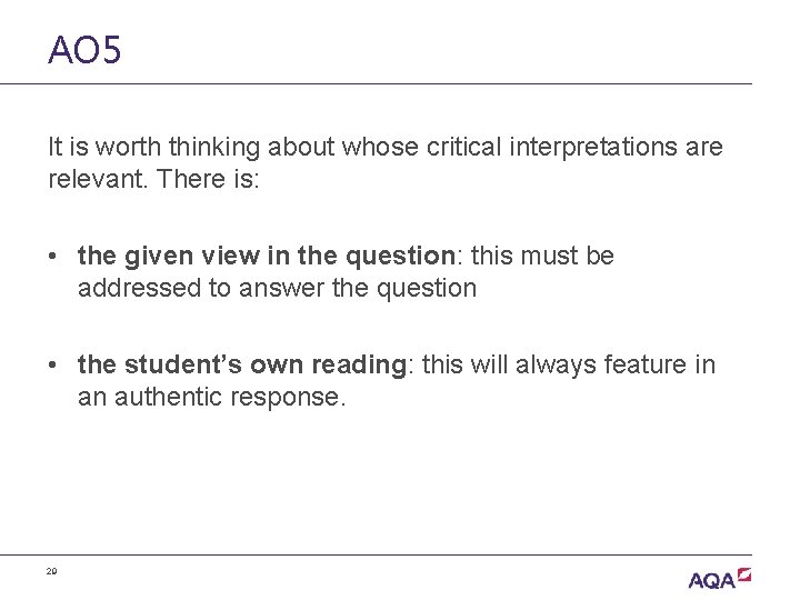 AO 5 It is worth thinking about whose critical interpretations are relevant. There is: