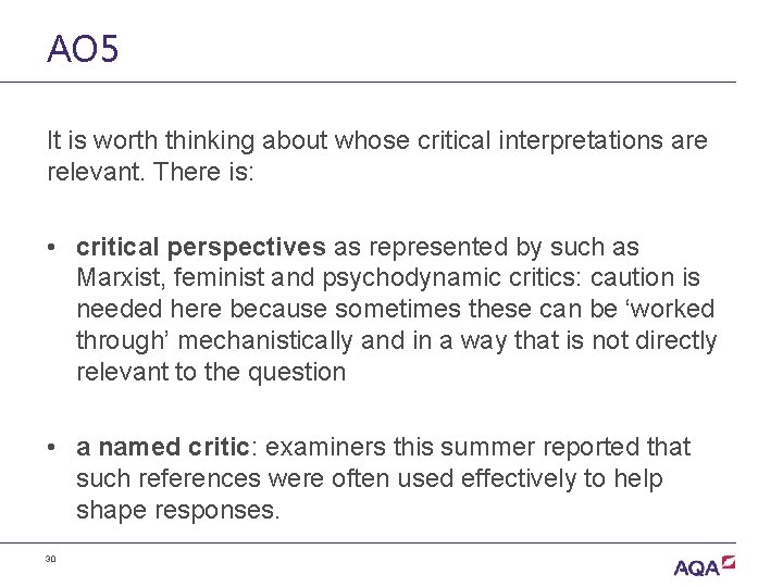 AO 5 It is worth thinking about whose critical interpretations are relevant. There is: