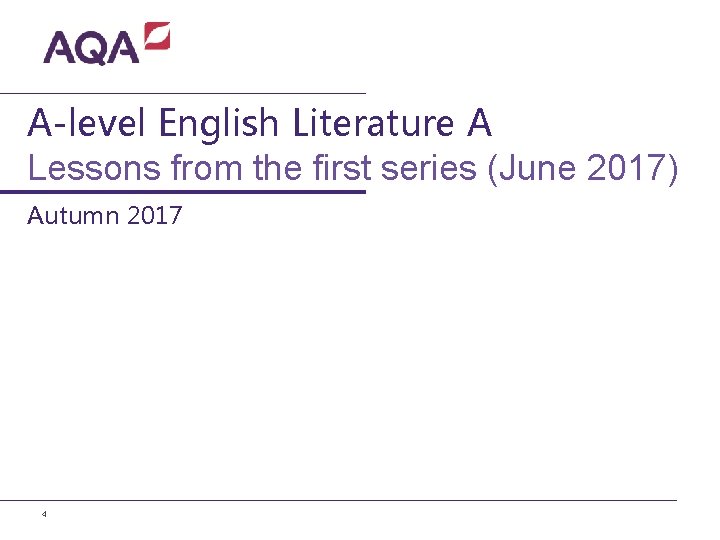 A-level English Literature A Lessons from the first series (June 2017) Autumn 2017 4