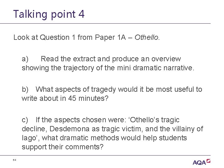 Talking point 4 Look at Question 1 from Paper 1 A – Othello. a)