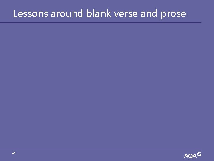 Lessons around blank verse and prose 65 