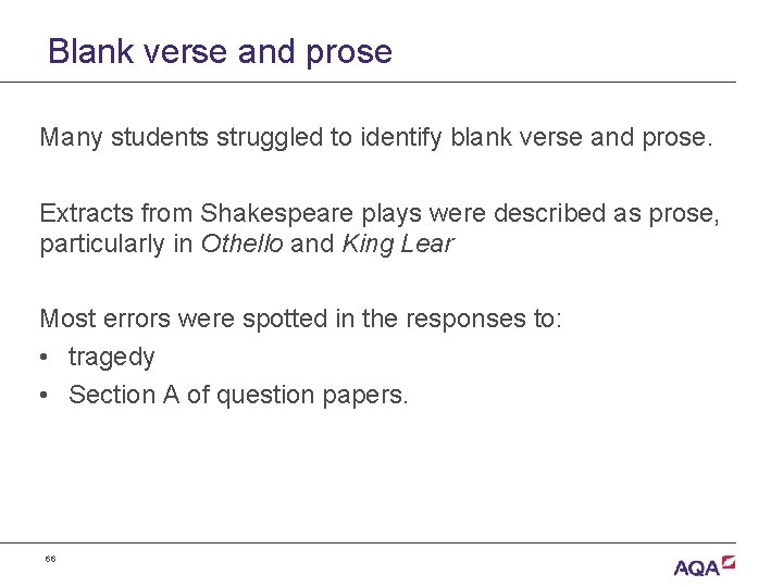 Blank verse and prose Many students struggled to identify blank verse and prose. Extracts