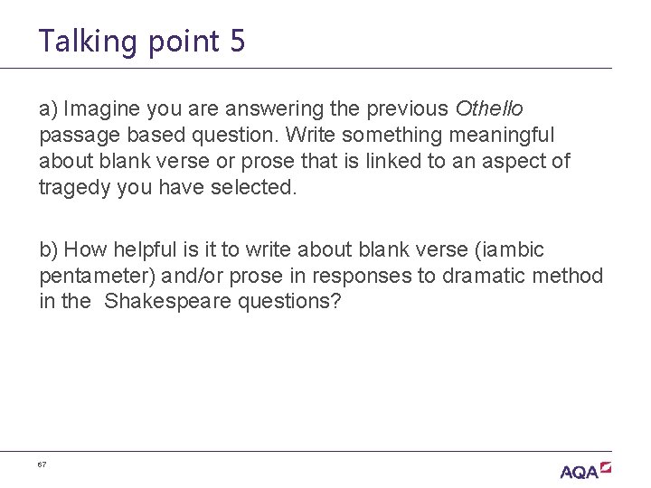 Talking point 5 a) Imagine you are answering the previous Othello passage based question.