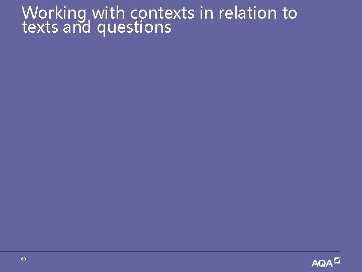Working with contexts in relation to texts and questions 68 