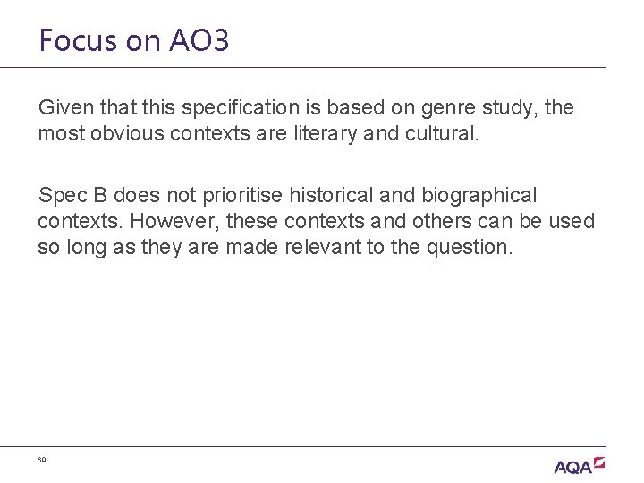 Focus on AO 3 Given that this specification is based on genre study, the