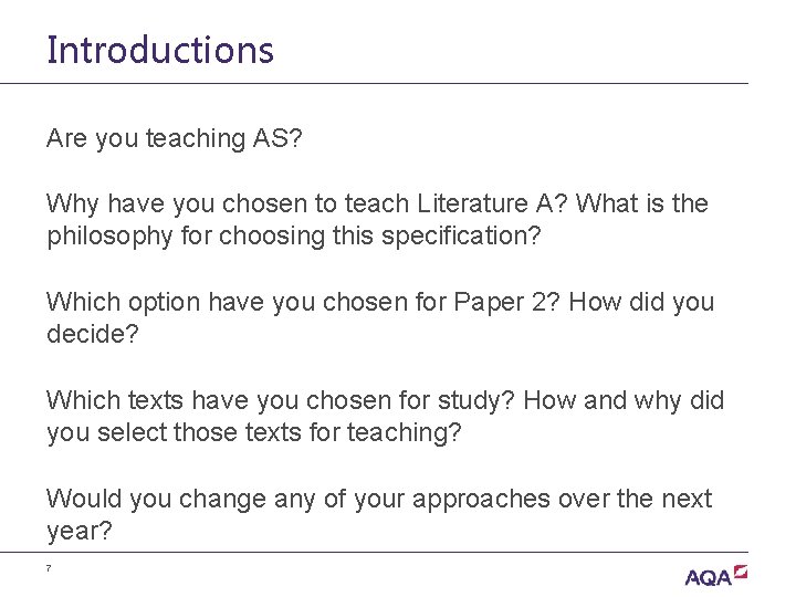 Introductions Are you teaching AS? Why have you chosen to teach Literature A? What