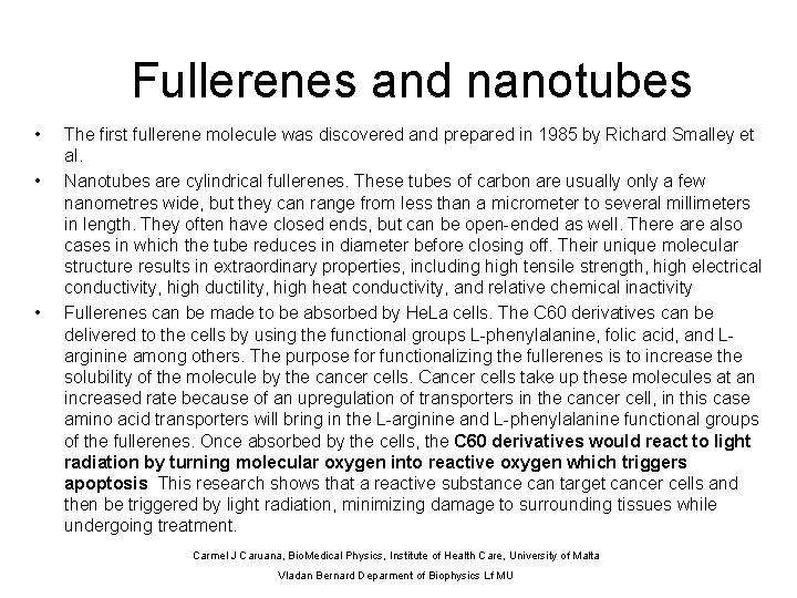 Fullerenes and nanotubes • • • The first fullerene molecule was discovered and prepared