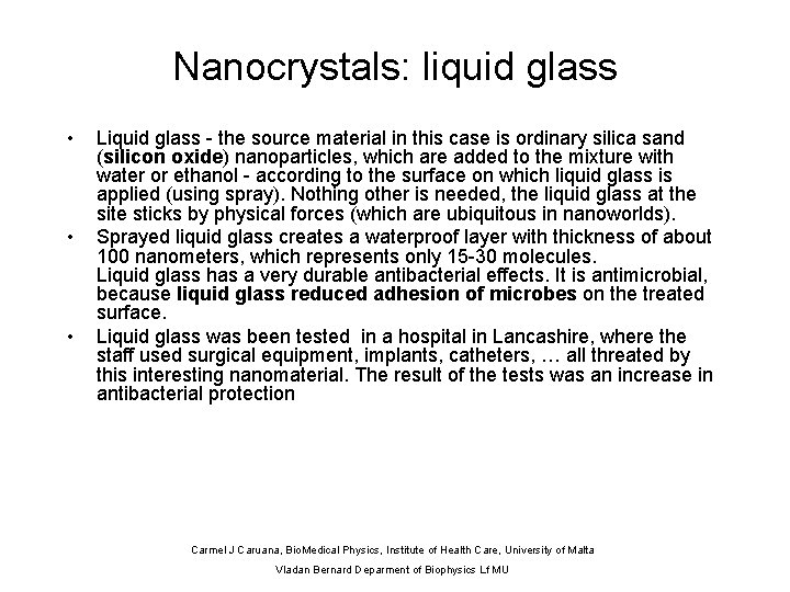 Nanocrystals: liquid glass • • • Liquid glass - the source material in this