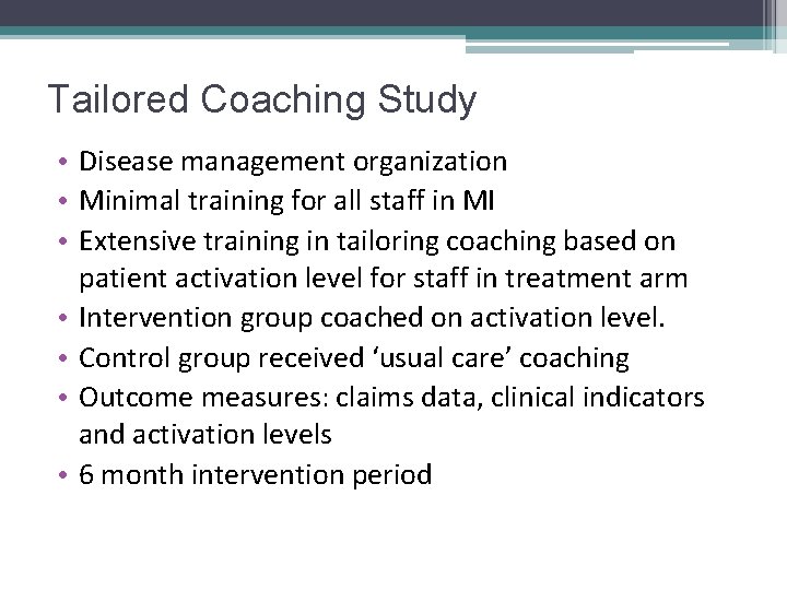 Tailored Coaching Study • Disease management organization • Minimal training for all staff in