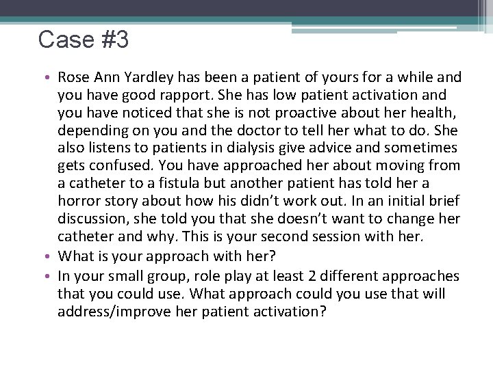 Case #3 • Rose Ann Yardley has been a patient of yours for a