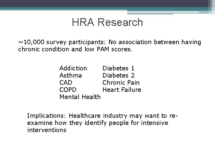 HRA Research ~10, 000 survey participants: No association between having chronic condition and low