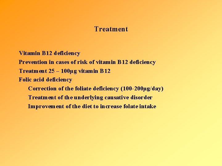 Treatment Vitamin B 12 deficiency Prevention in cases of risk of vitamin B 12