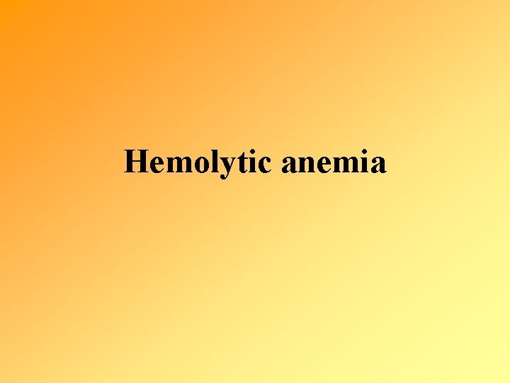 Hemolytic anemia 