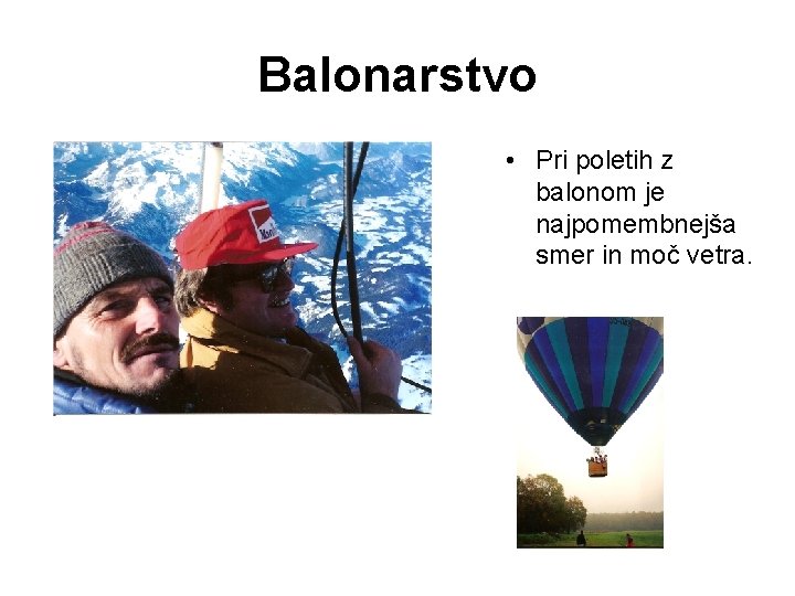 Balonarstvo • Pri poletih z balonom je najpomembnejša smer in moč vetra. 