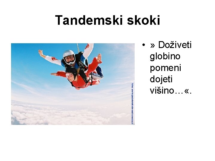 Tandemski skoki • » Doživeti globino pomeni dojeti višino… «. 