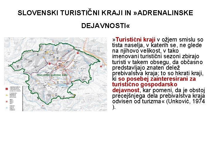 SLOVENSKI TURISTIČNI KRAJI IN » ADRENALINSKE DEJAVNOSTI « • » Turistični kraji v ožjem