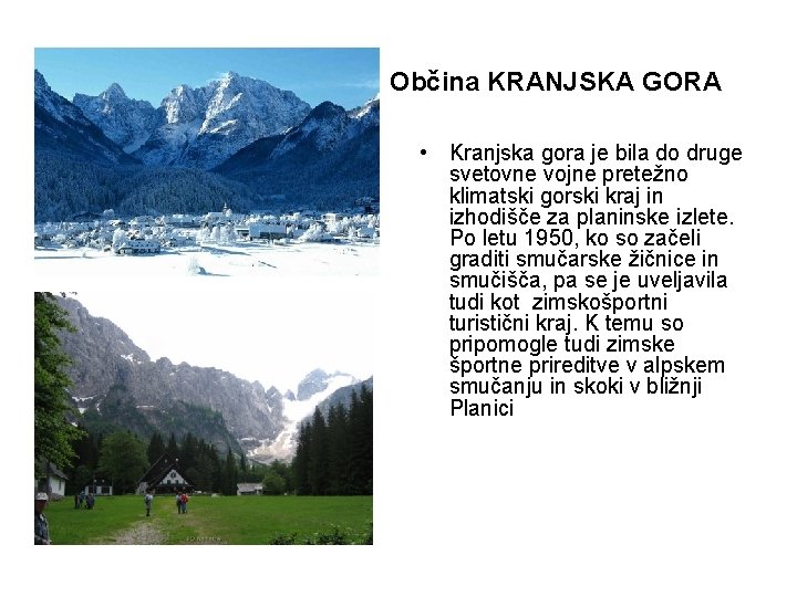 Občina KRANJSKA GORA • Kranjska gora je bila do druge svetovne vojne pretežno klimatski