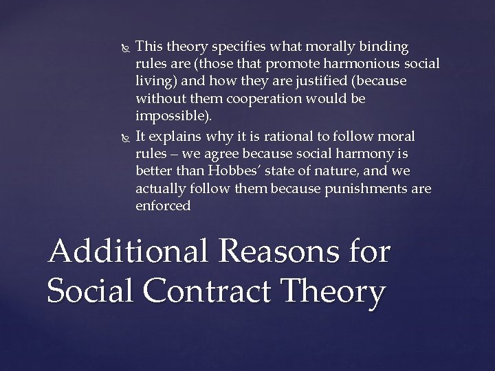  This theory specifies what morally binding rules are (those that promote harmonious social