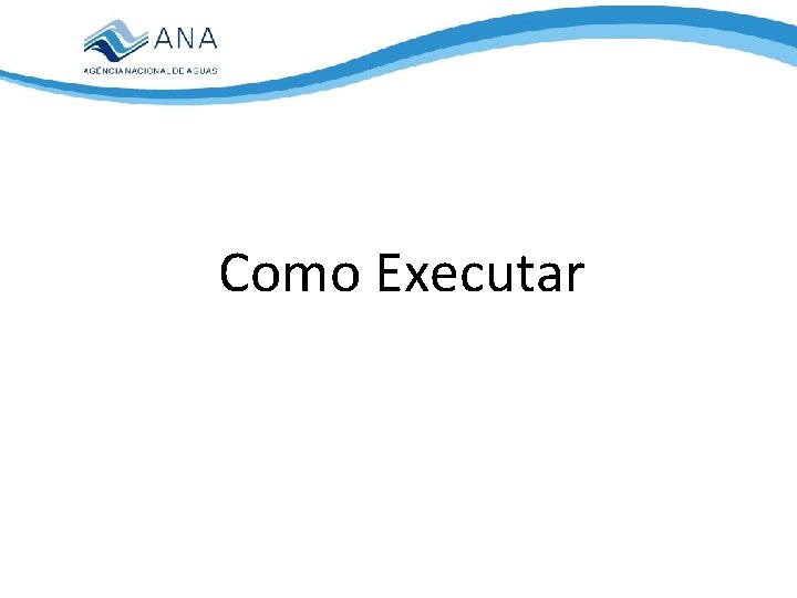 Como Executar 