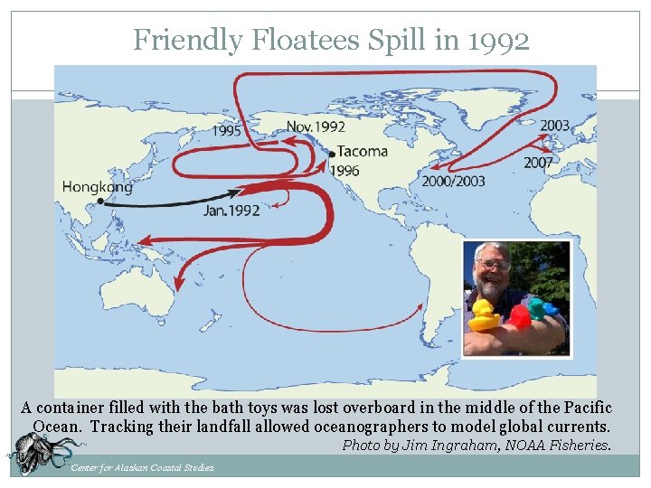 Friendly Floatees Spill in 1992 A container filled with the bath toys was lost