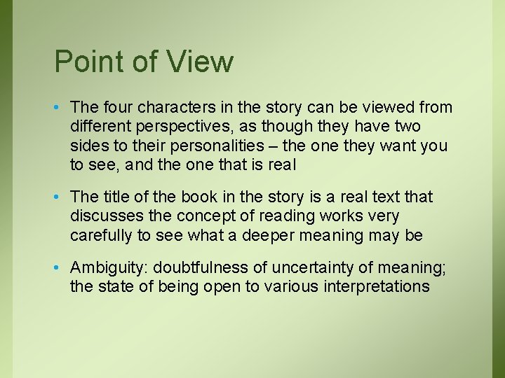 Point of View • The four characters in the story can be viewed from