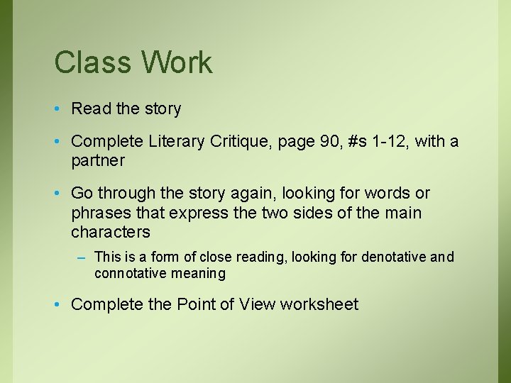 Class Work • Read the story • Complete Literary Critique, page 90, #s 1