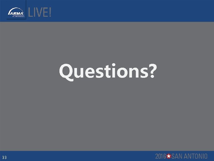 Questions? 33 