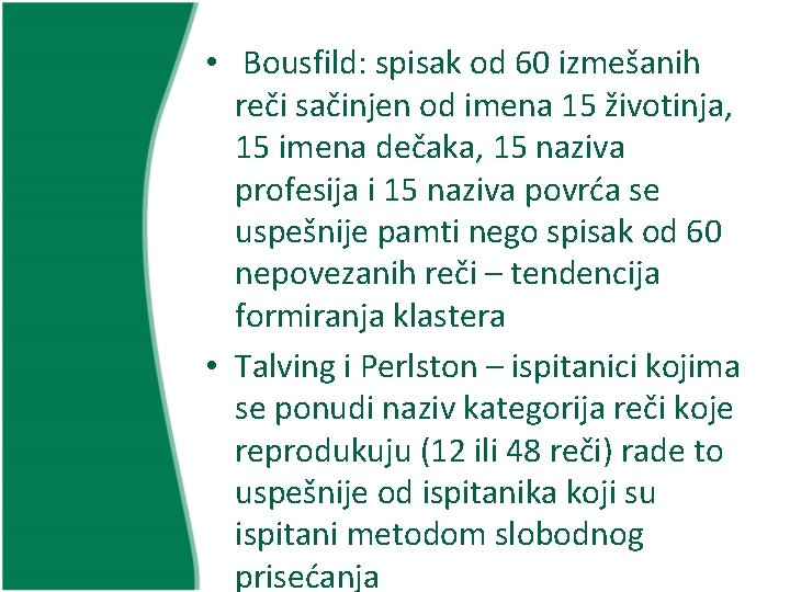  • Bousfild: spisak od 60 izmešanih reči sačinjen od imena 15 životinja, 15