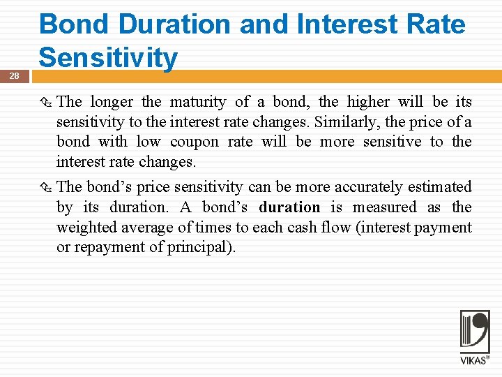 28 Bond Duration and Interest Rate Sensitivity The longer the maturity of a bond,