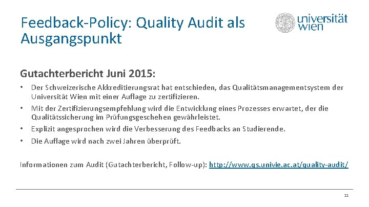 Feedback-Policy: Quality Audit als Ausgangspunkt Gutachterbericht Juni 2015: • • Der Schweizerische Akkreditierungsrat hat