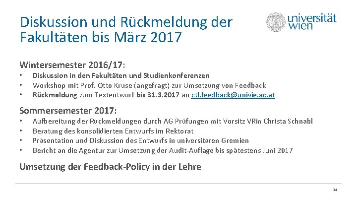 Diskussion und Rückmeldung der Fakultäten bis März 2017 Wintersemester 2016/17: • • • Diskussion