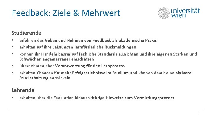 Feedback: Ziele & Mehrwert Studierende • • • erfahren das Geben und Nehmen von