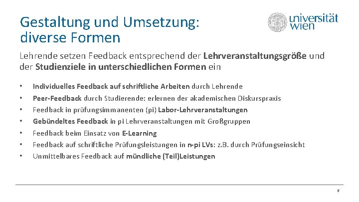 Gestaltung und Umsetzung: diverse Formen Lehrende setzen Feedback entsprechend der Lehrveranstaltungsgröße und der Studienziele