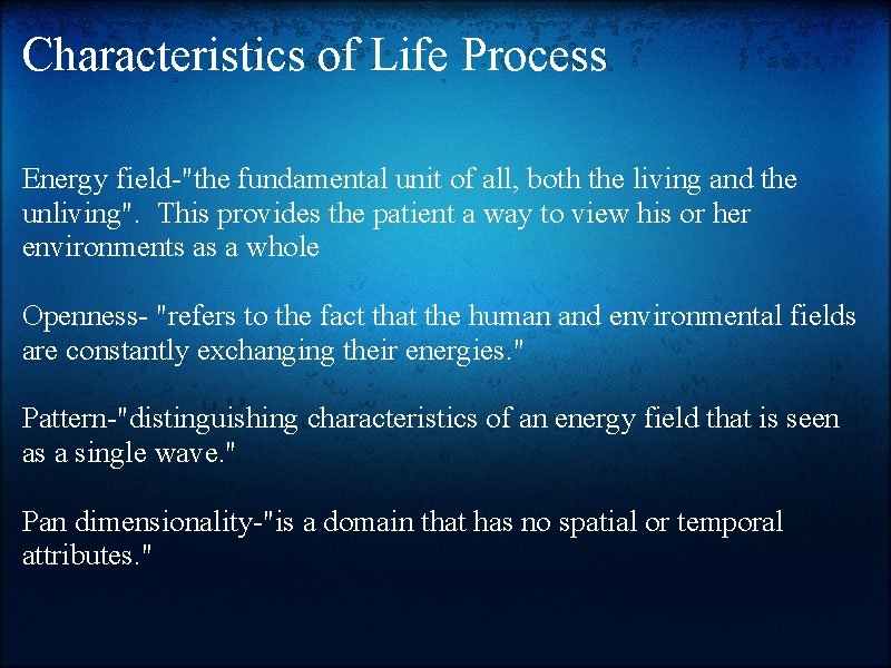 Characteristics of Life Process Energy field-"the fundamental unit of all, both the living and