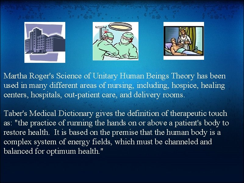  Martha Roger's Science of Unitary Human Beings Theory has been used in many