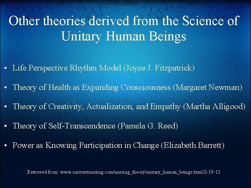 Other theories derived from the Science of Unitary Human Beings • Life Perspective Rhythm