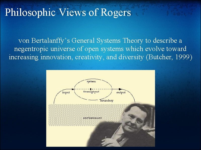 Philosophic Views of Rogers von Bertalanffy’s General Systems Theory to describe a negentropic universe