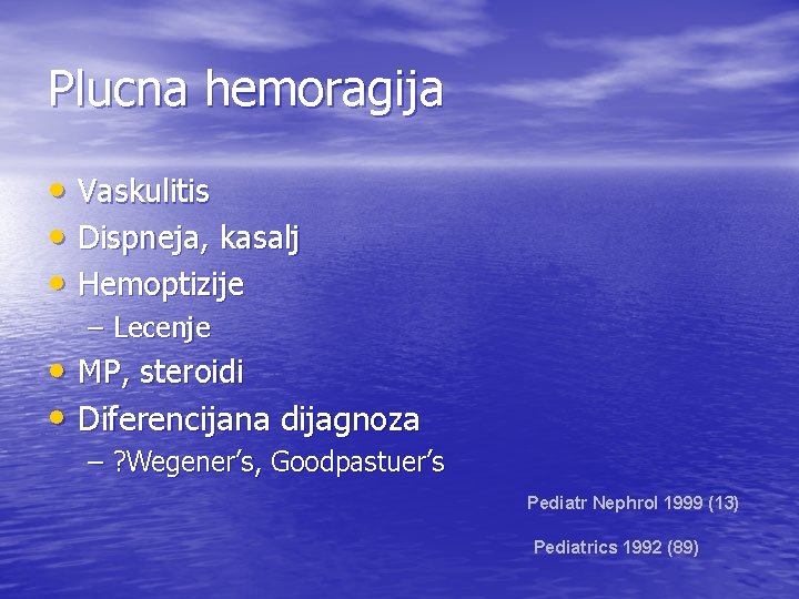 Plucna hemoragija • Vaskulitis • Dispneja, kasalj • Hemoptizije – Lecenje • MP, steroidi