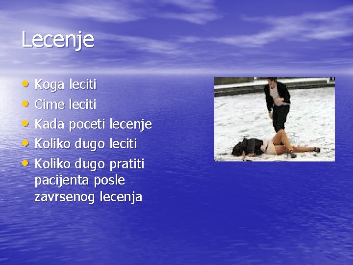 Lecenje • Koga leciti • Cime leciti • Kada poceti lecenje • Koliko dugo