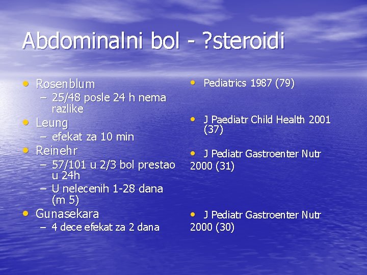 Abdominalni bol - ? steroidi • Rosenblum • Pediatrics 1987 (79) • Leung •