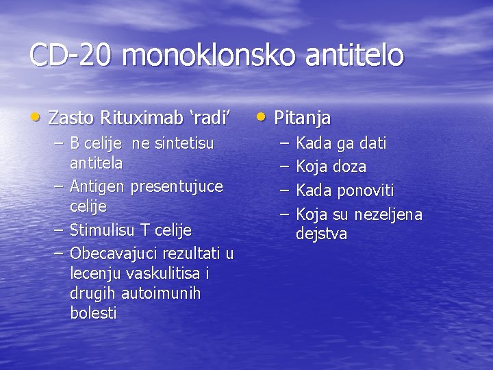 CD-20 monoklonsko antitelo • Zasto Rituximab ‘radi’ – B celije ne sintetisu antitela –