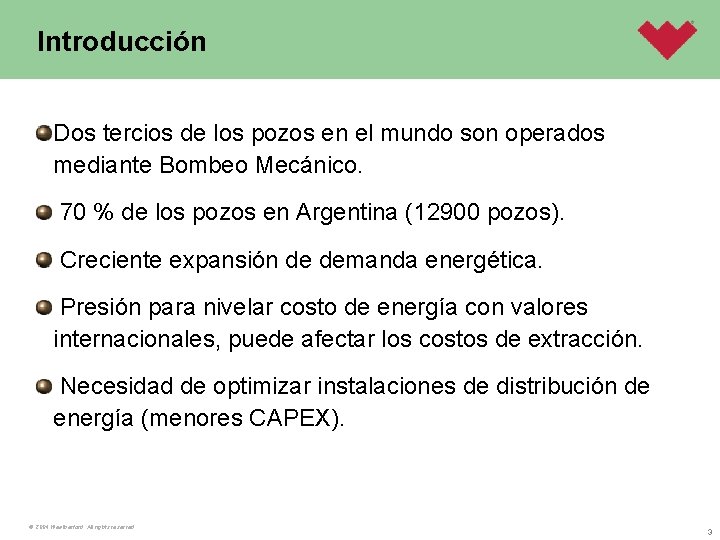 Introducción Dos tercios de los pozos en el mundo son operados mediante Bombeo Mecánico.