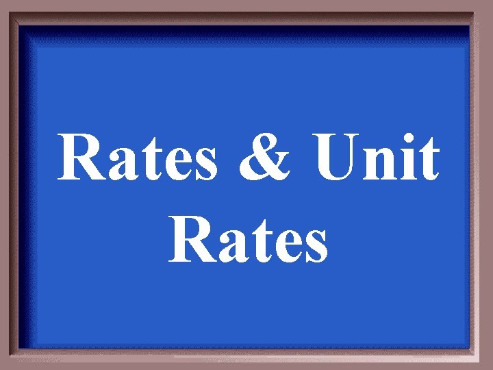 Rates & Unit Rates 