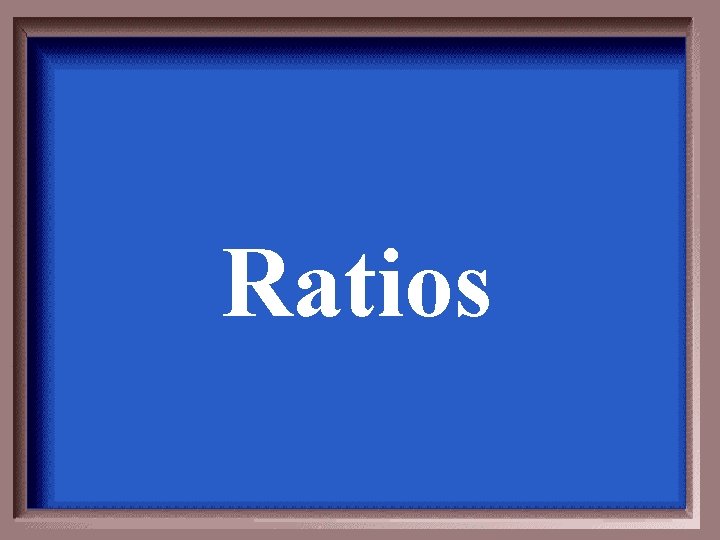 Ratios 